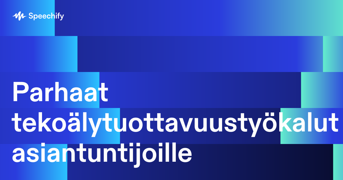 Parhaat tekoälytuottavuustyökalut asiantuntijoille