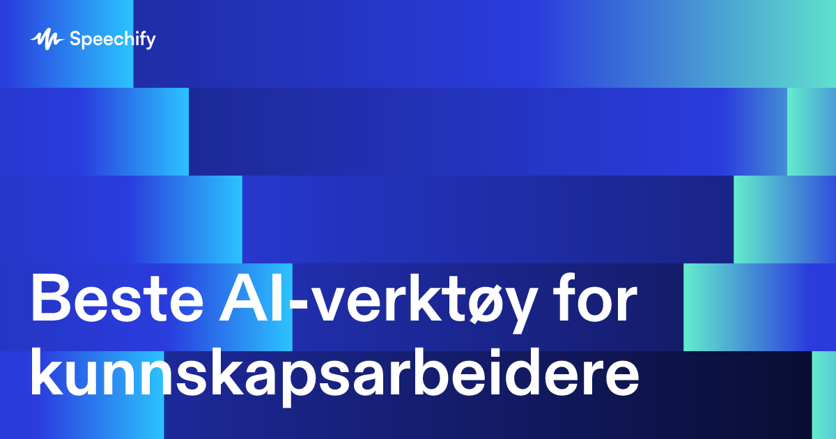 Beste AI-verktøy for kunnskapsarbeidere