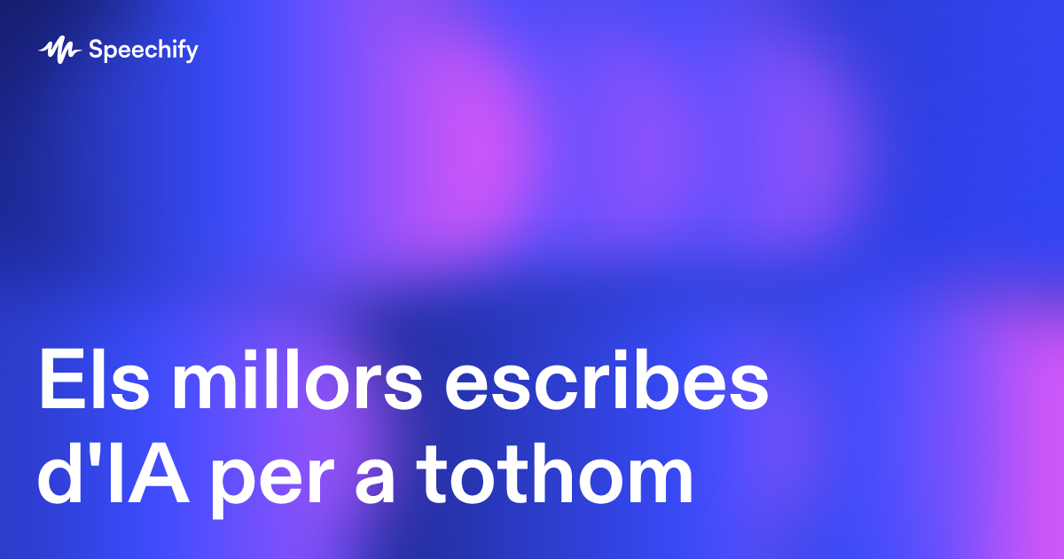 Els millors escribes d'IA per a tothom