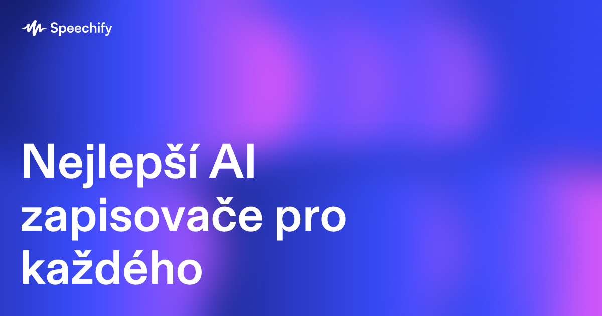 Nejlepší AI zapisovače pro každého