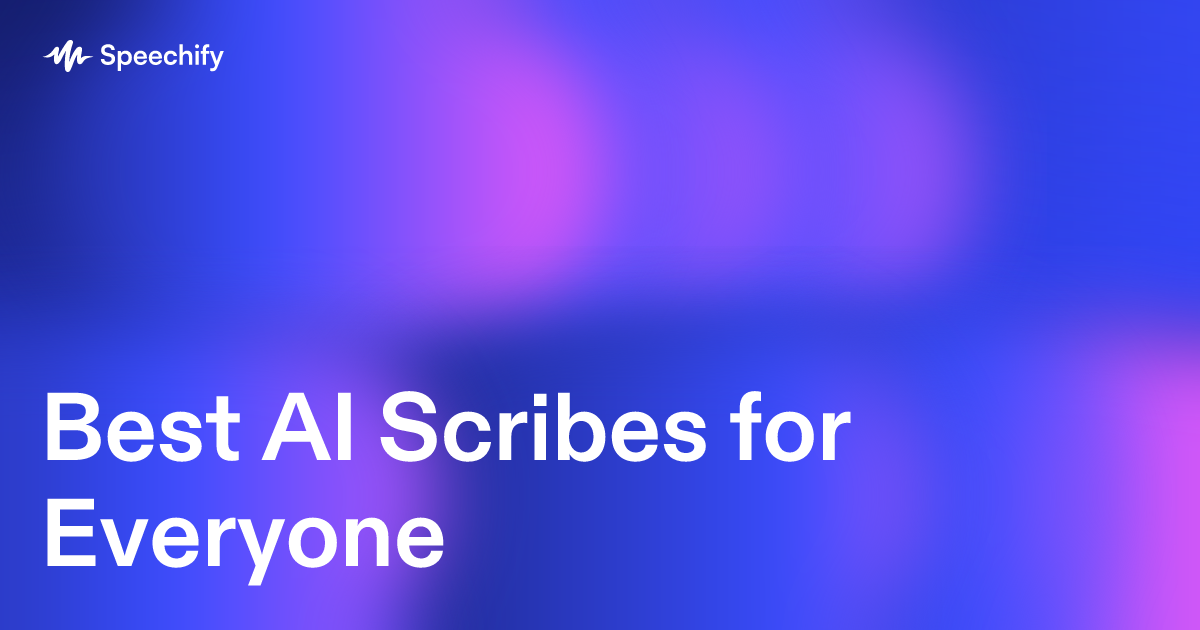 Best AI Scribes for Everyone