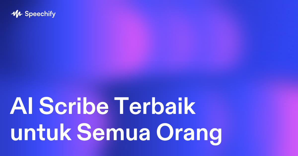 AI Scribe Terbaik untuk Semua Orang