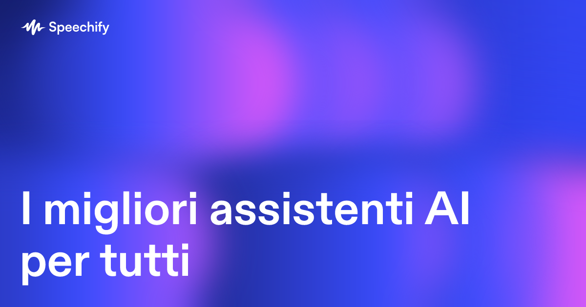 I migliori assistenti AI per tutti
