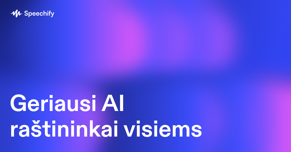 Geriausi AI raštininkai visiems