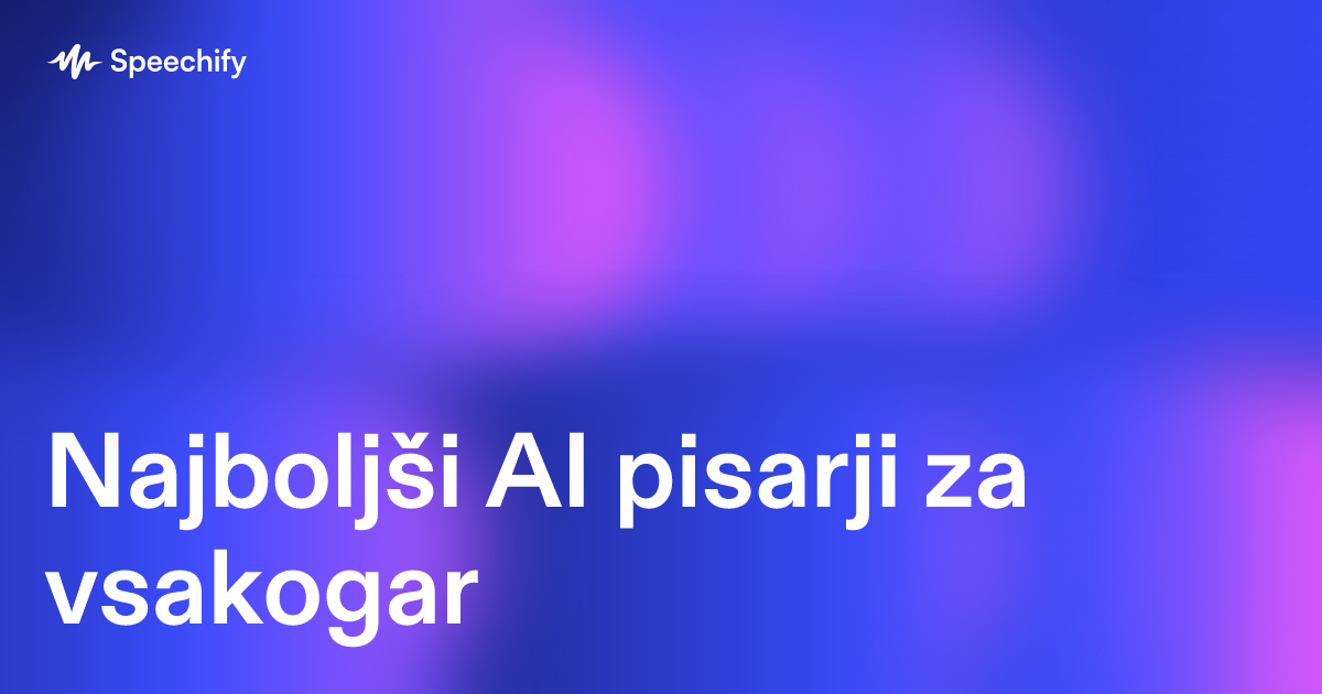 Najboljši AI pisarji za vsakogar