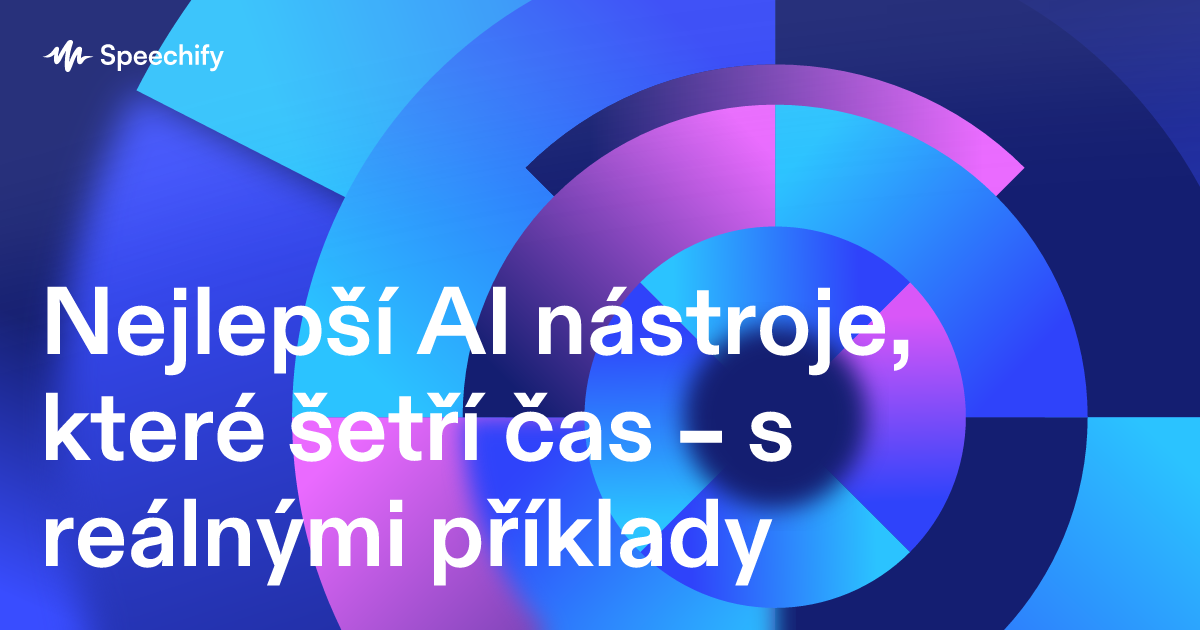 Nejlepší AI nástroje, které šetří čas – s reálnými příklady