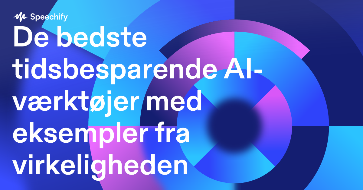 De bedste tidsbesparende AI-værktøjer med eksempler fra virkeligheden