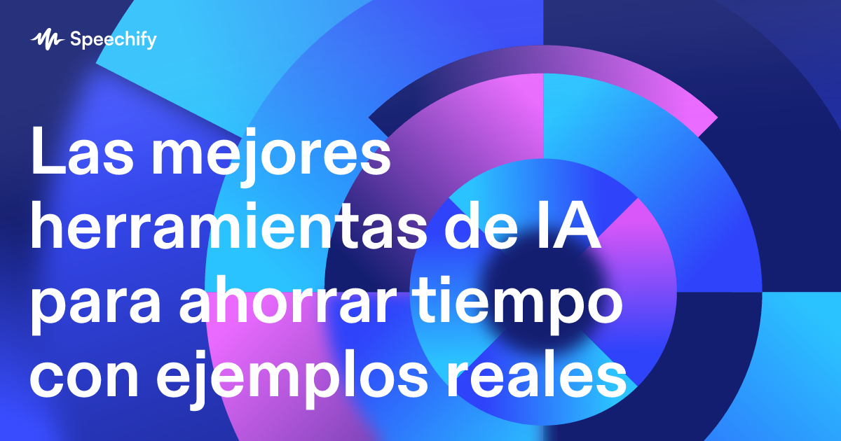 Las mejores herramientas de IA para ahorrar tiempo con ejemplos reales