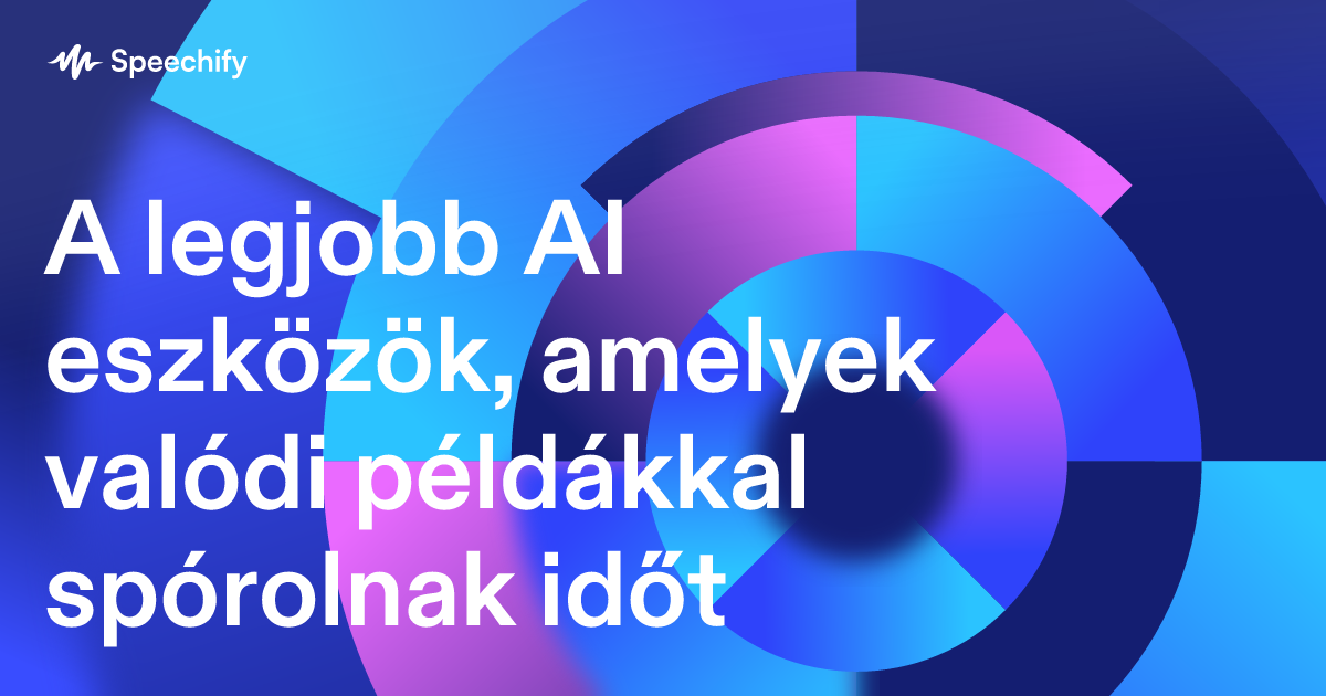 A legjobb AI eszközök, amelyek valódi példákkal spórolnak időt