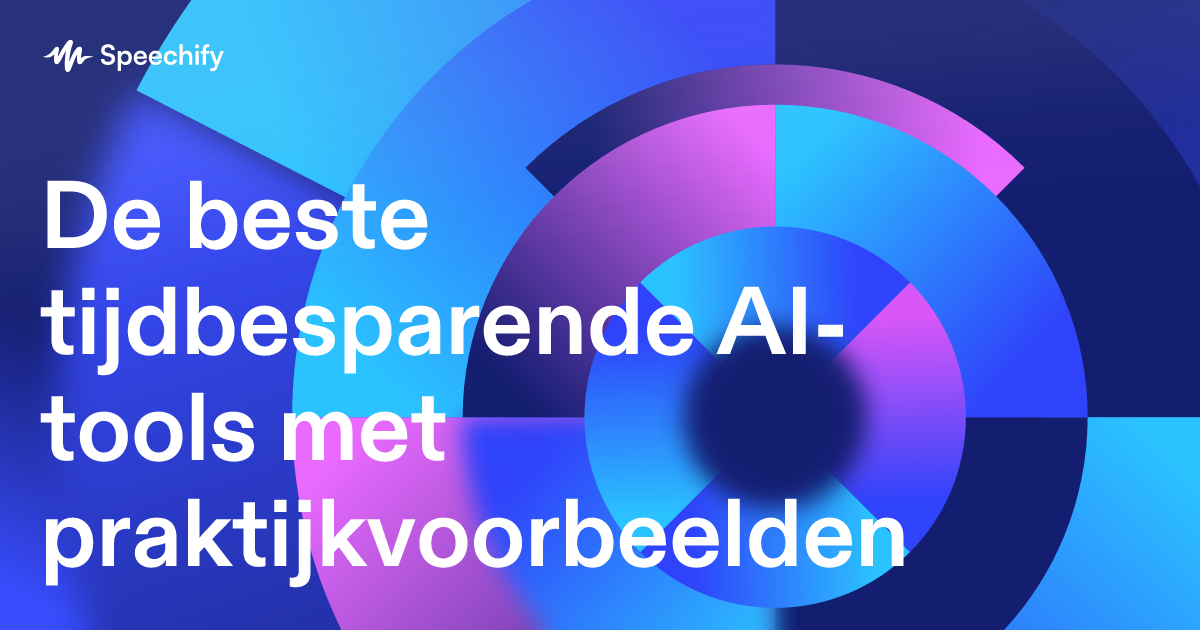 De beste tijdbesparende AI-tools met praktijkvoorbeelden