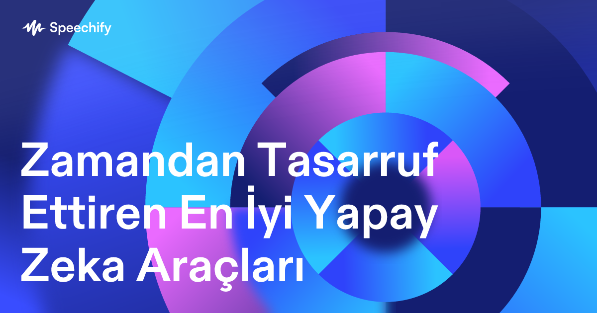 Zamandan Tasarruf Ettiren En İyi Yapay Zeka Araçları 