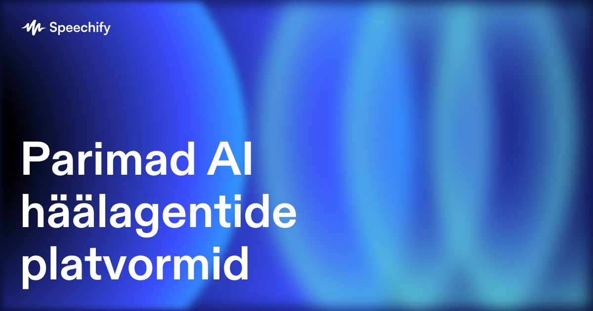 Parimad AI häälagentide platvormid