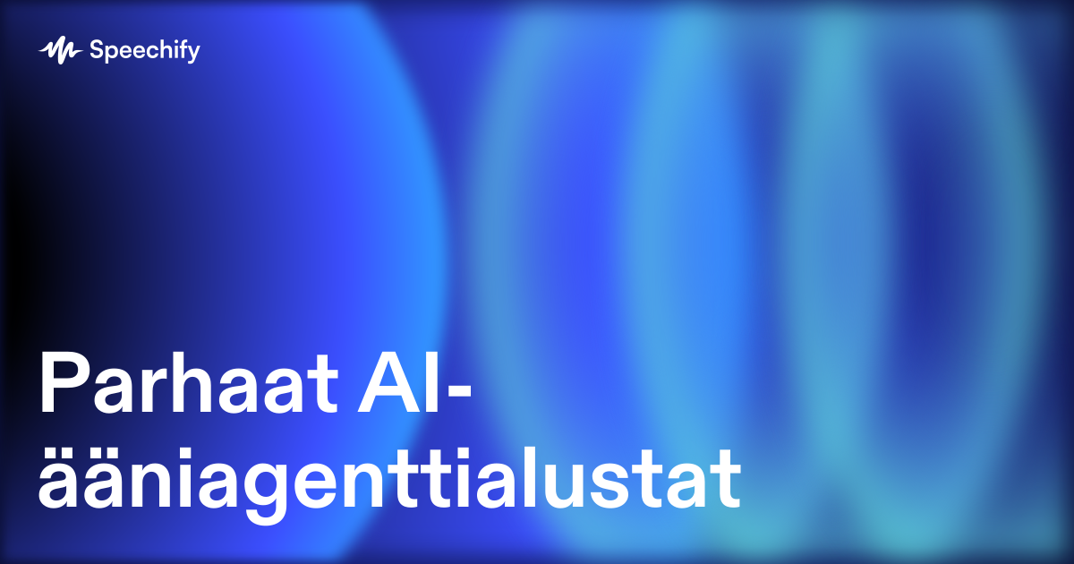 Parhaat AI-ääniagenttialustat