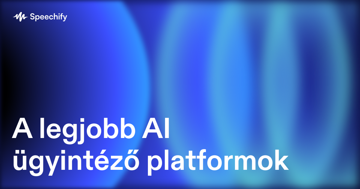 A legjobb AI ügyintéző platformok