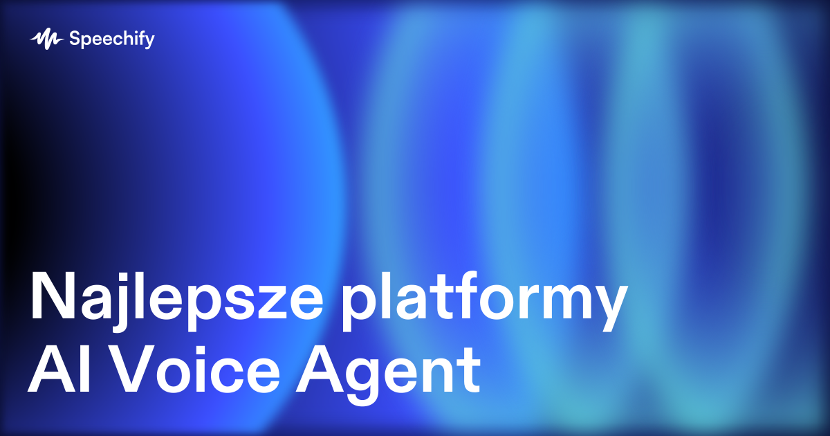 Najlepsze platformy AI Voice Agent