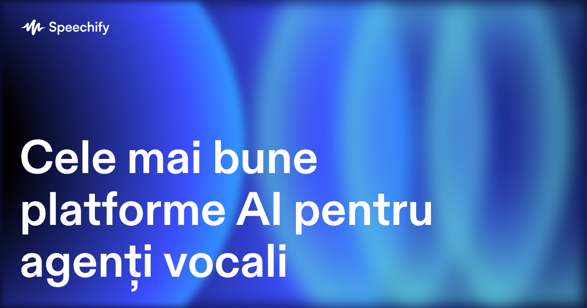 Cele mai bune platforme AI pentru agenți vocali
