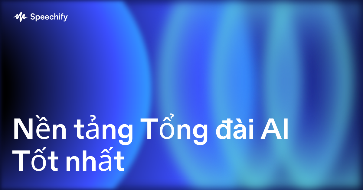 Nền tảng Tổng đài AI Tốt nhất