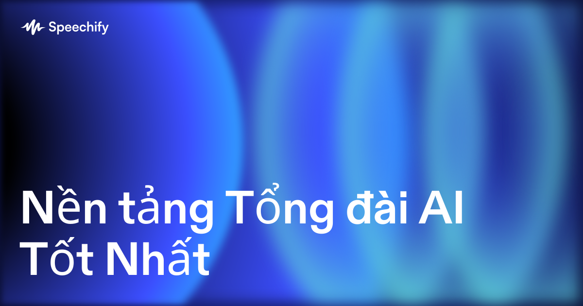 Nền tảng Tổng đài AI Tốt Nhất