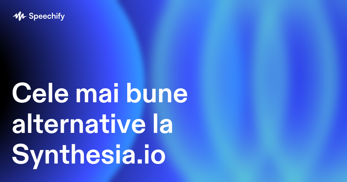 Cele mai bune alternative la Synthesia.io