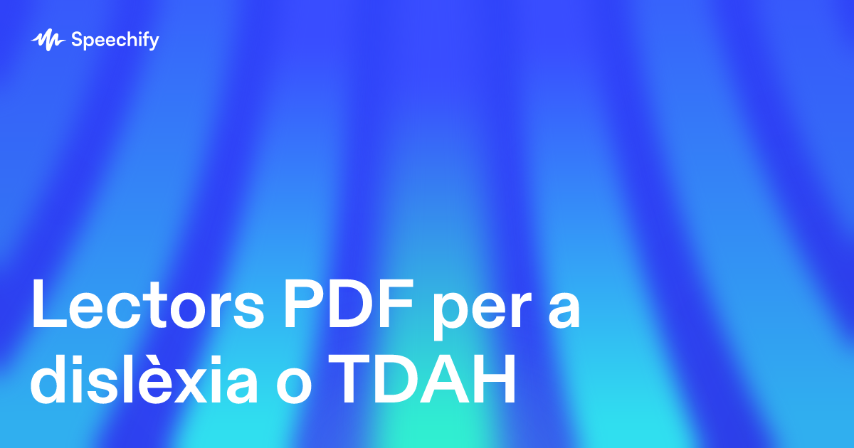 Lectors PDF per a dislèxia o TDAH