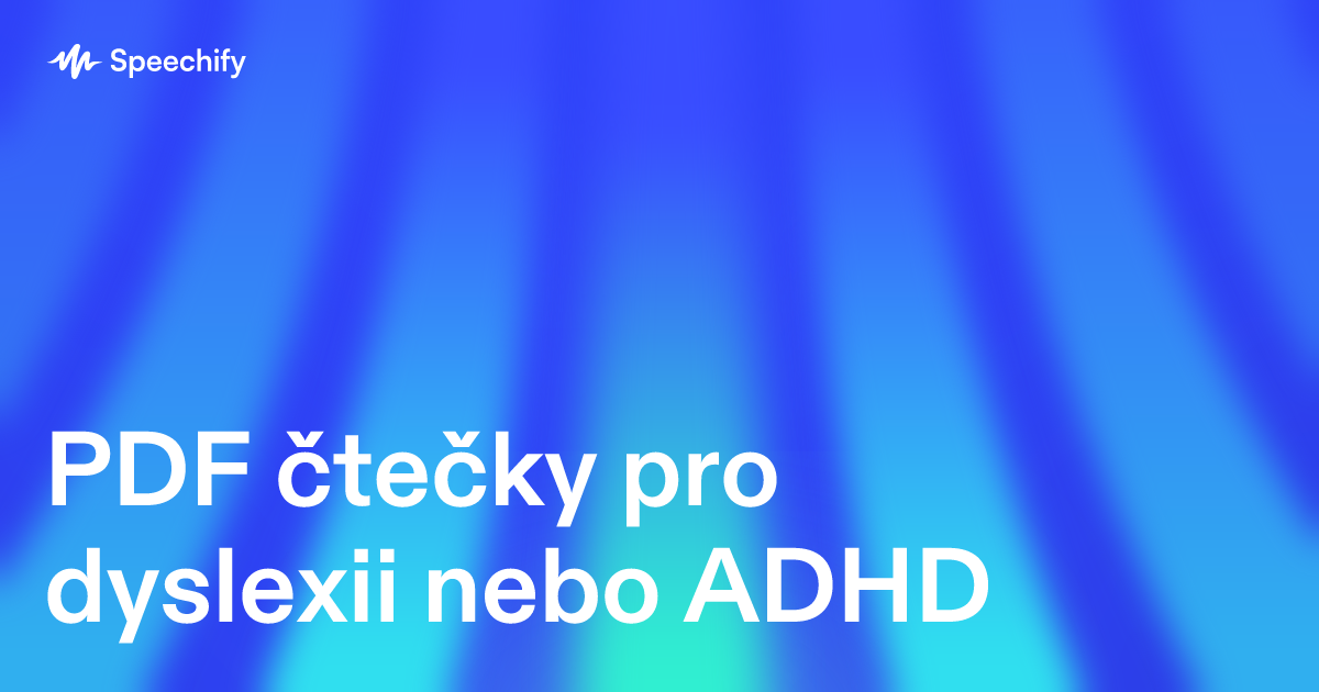 PDF čtečky pro dyslexii nebo ADHD