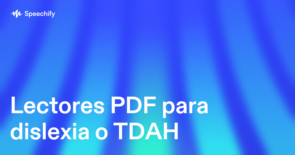Lectores PDF para dislexia o TDAH