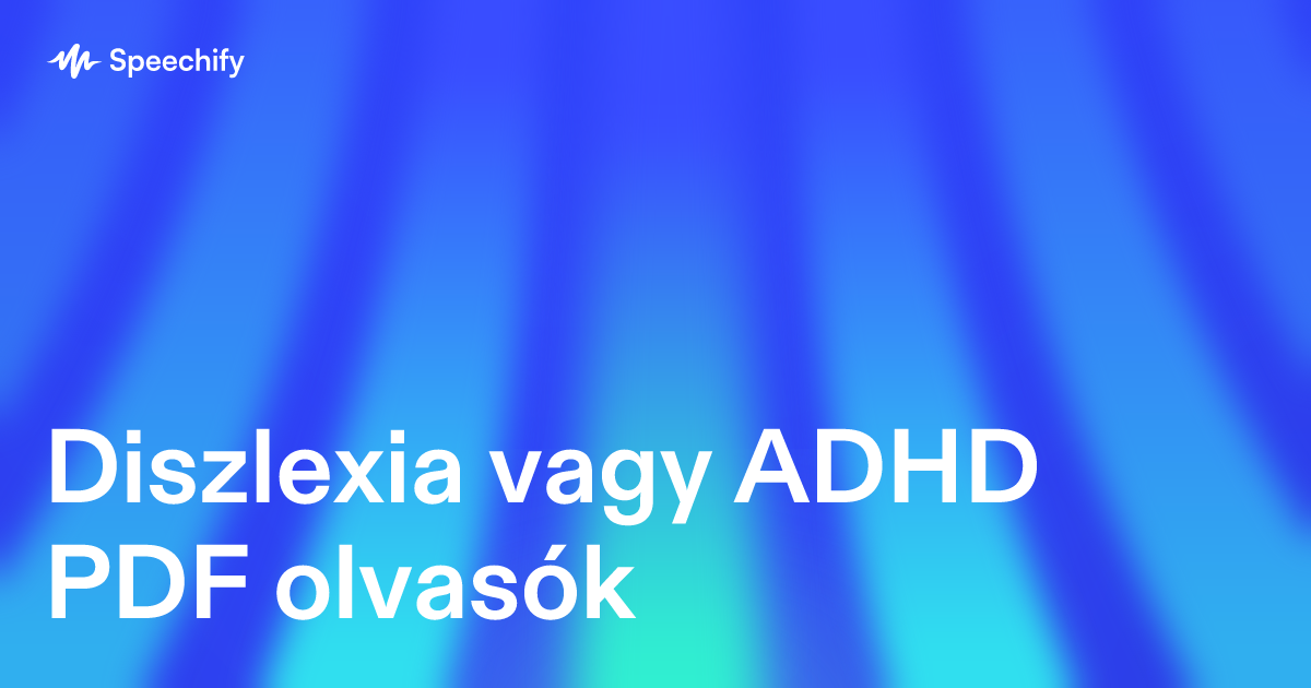 Diszlexia vagy ADHD PDF olvasók