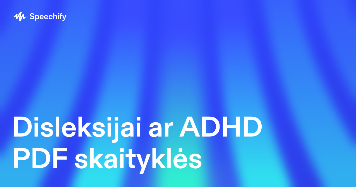 Disleksijai ar ADHD PDF skaityklės