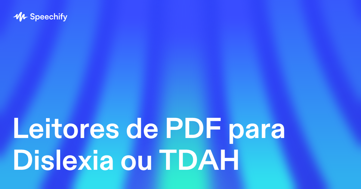 Leitores de PDF para Dislexia ou TDAH