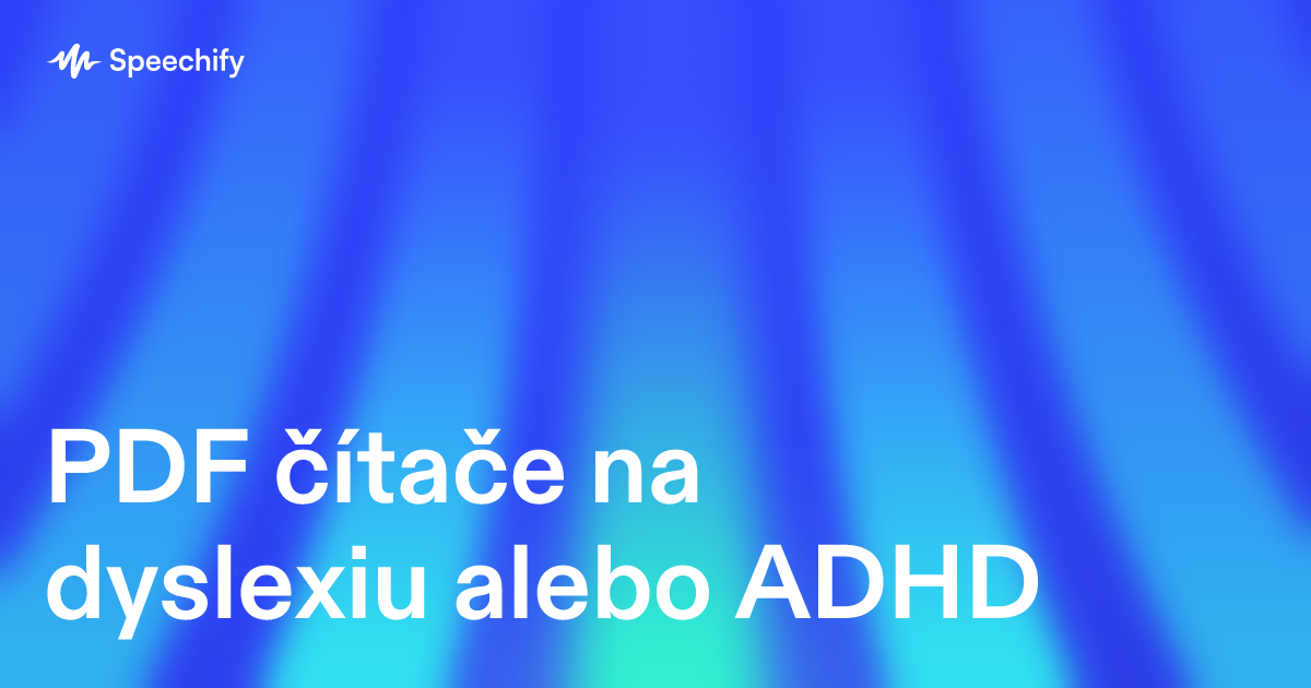 PDF čítače na dyslexiu alebo ADHD
