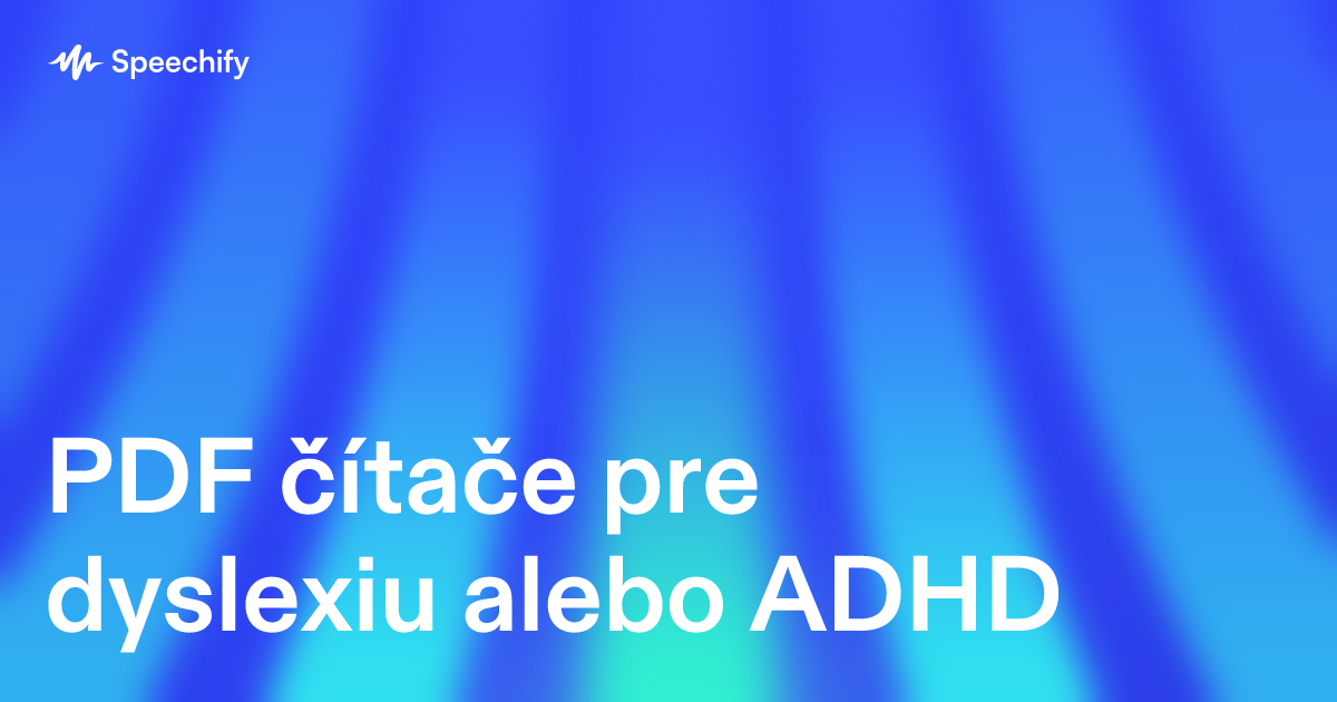 PDF čítače pre dyslexiu alebo ADHD
