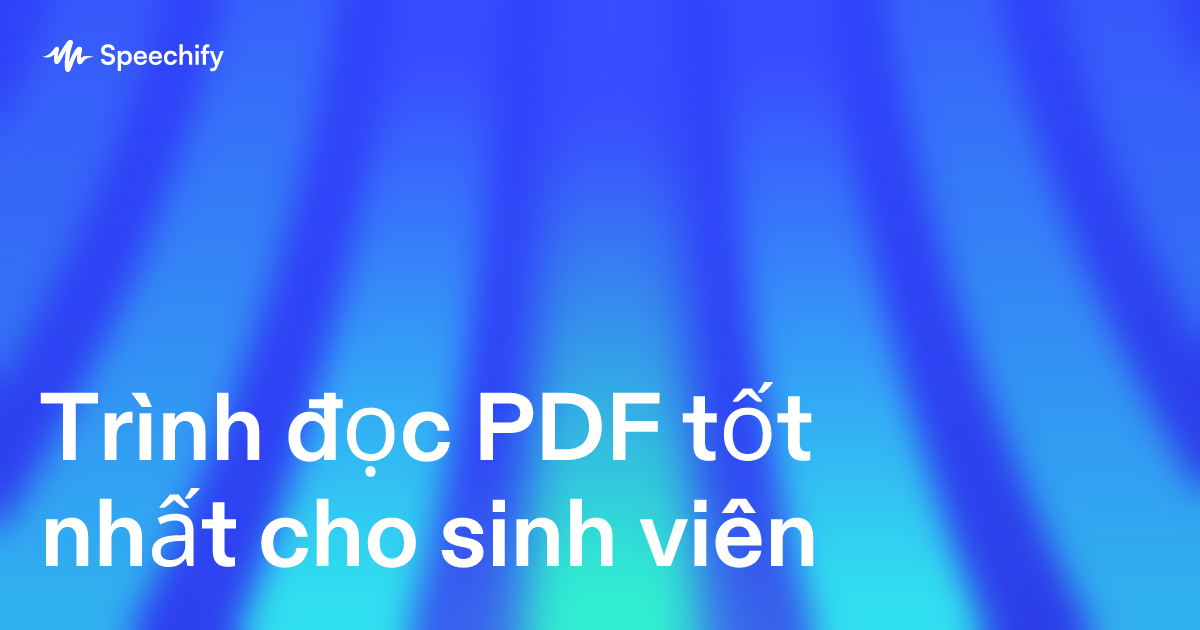 Trình đọc PDF tốt nhất cho sinh viên