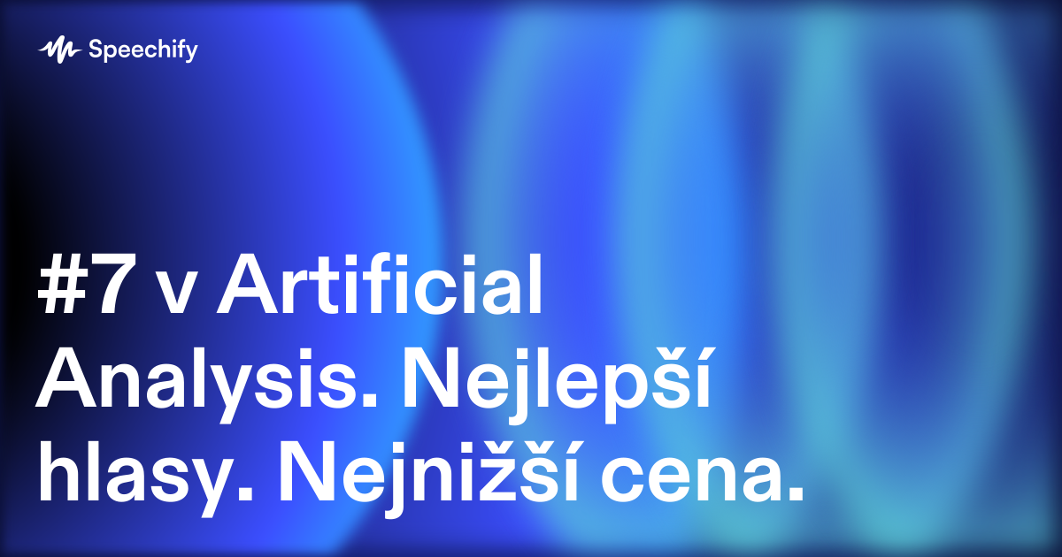 #7 v Artificial Analysis. Nejlepší hlasy. Nejnižší cena.