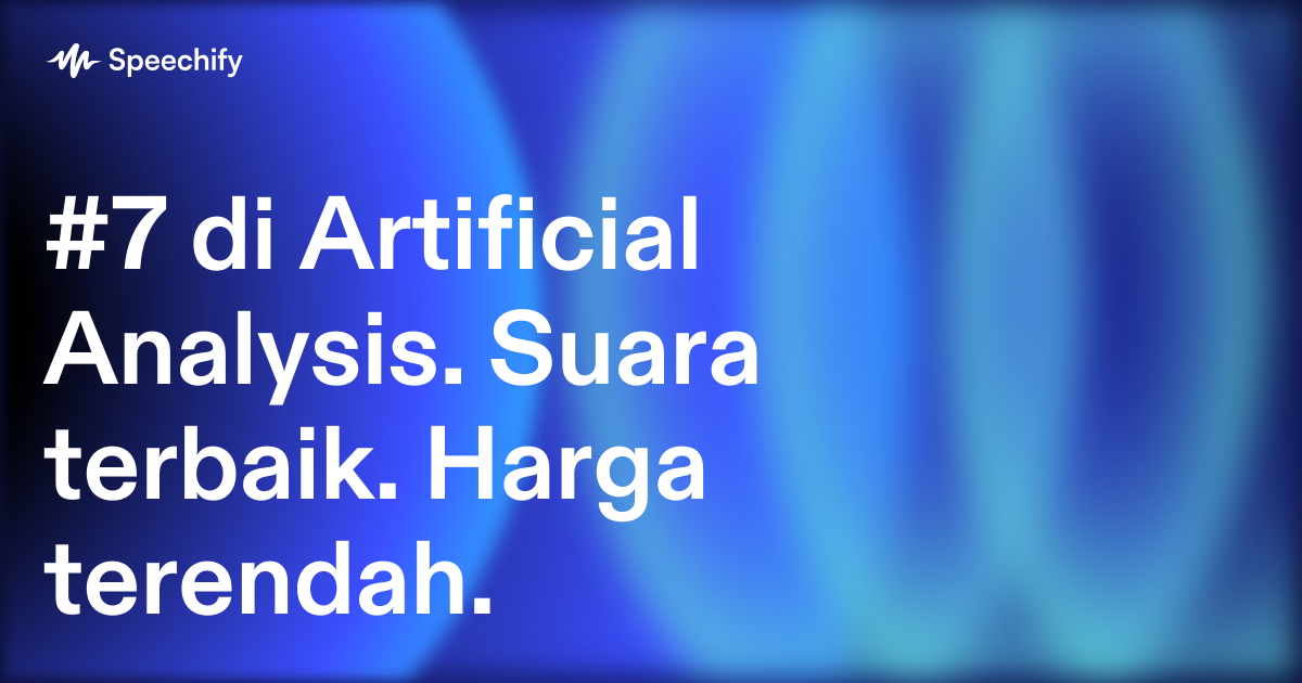 #7 di Artificial Analysis. Suara terbaik. Harga terendah.