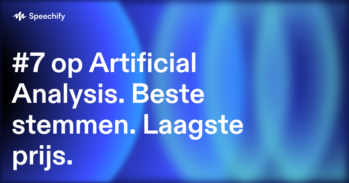#7 op Artificial Analysis. Beste stemmen. Laagste prijs.