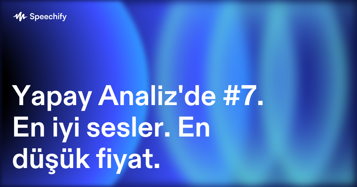 Yapay Analiz'de #7. En iyi sesler. En düşük fiyat.