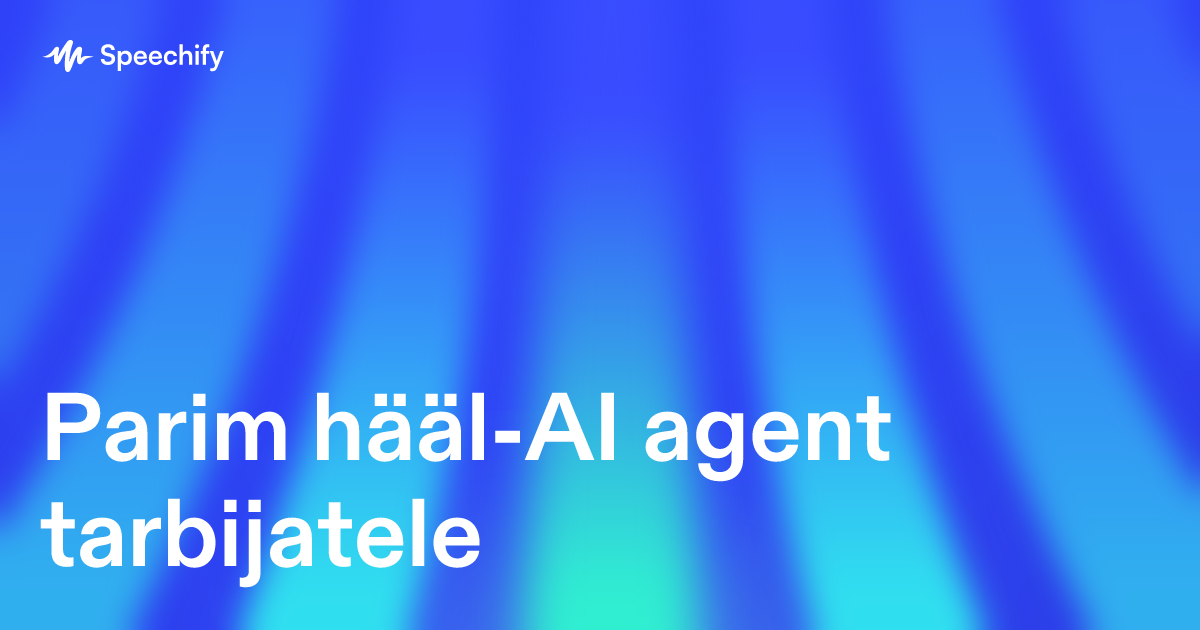 Parim hääl-AI agent tarbijatele