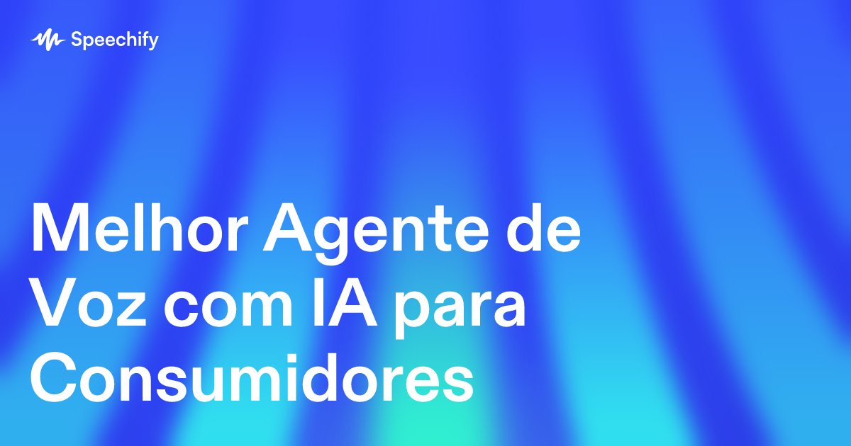 Melhor Agente de Voz com IA para Consumidores