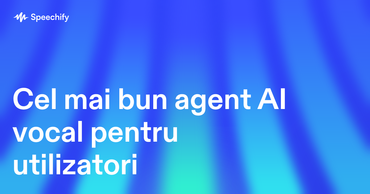 Cel mai bun agent AI vocal pentru utilizatori