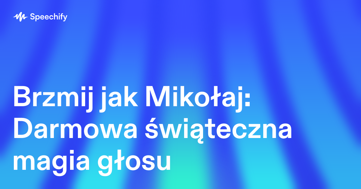 Brzmij jak Mikołaj: Darmowa świąteczna magia głosu