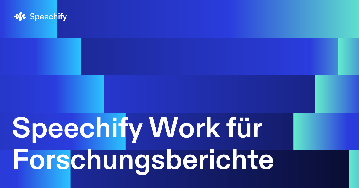 Speechify Work für Forschungsberichte