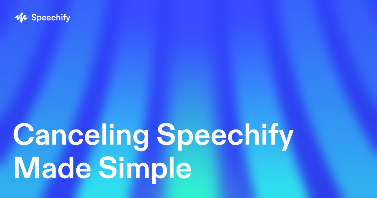 Canceling Speechify Made Simple