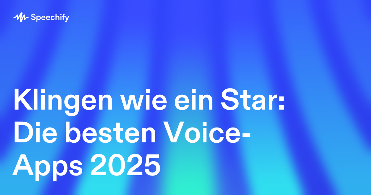 Klingen wie ein Star: Die besten Voice-Apps 2025