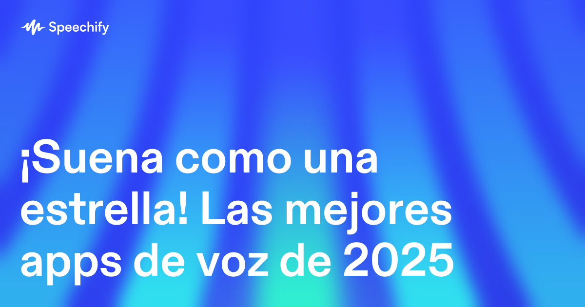¡Suena como una estrella! Las mejores apps de voz de 2025