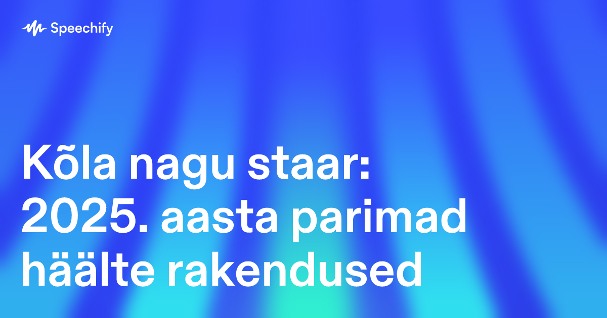 Kõla nagu staar: 2025. aasta parimad häälte rakendused