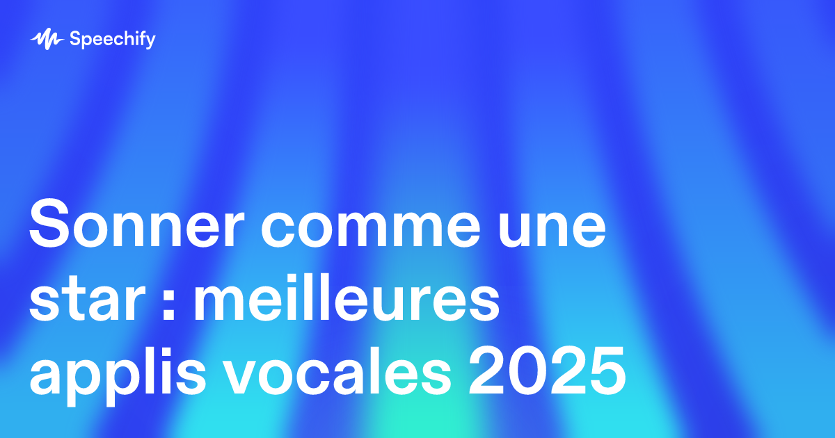 Sonner comme une star : meilleures applis vocales 2025