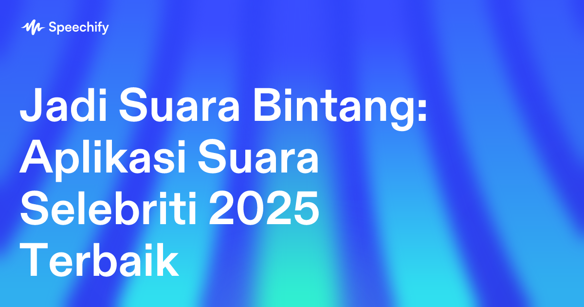 Jadi Suara Bintang: Aplikasi Suara Selebriti 2025 Terbaik