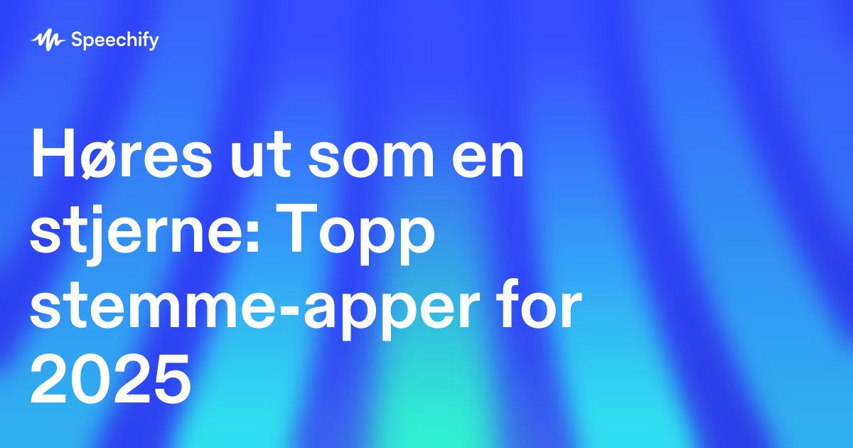 Høres ut som en stjerne: Topp stemme-apper for 2025