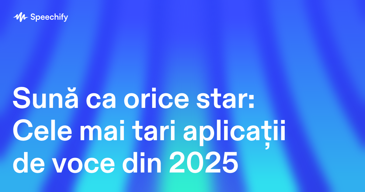Sună ca orice star: Cele mai tari aplicații de voce din 2025