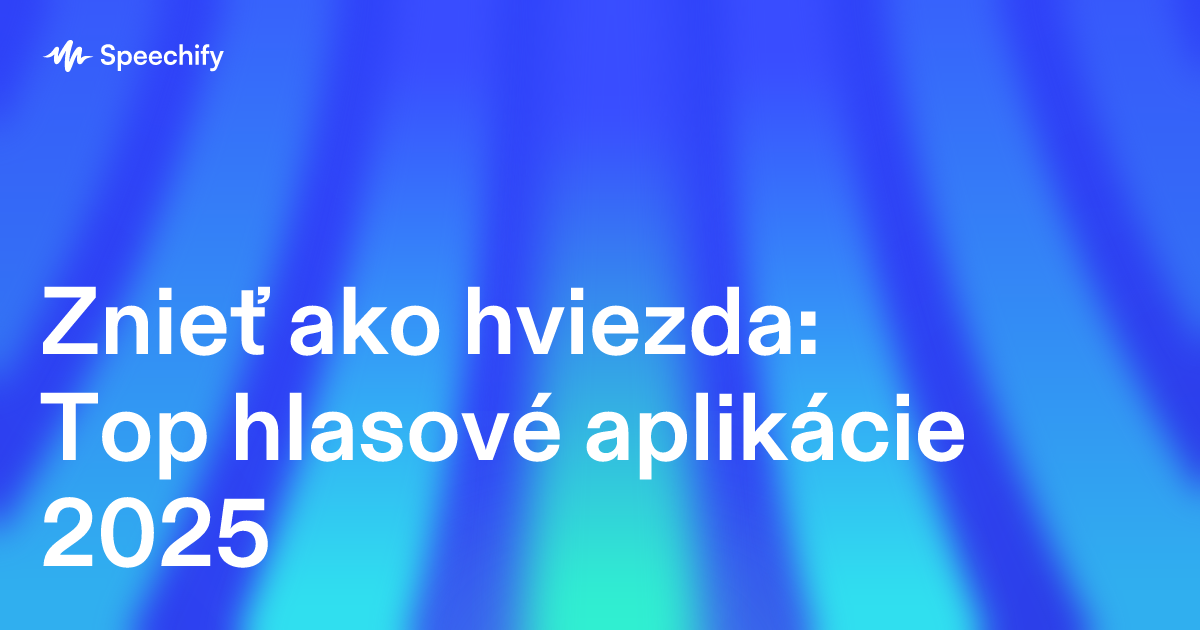 Znieť ako hviezda: Top hlasové aplikácie 2025